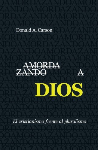 Amordazando A Dios: El Cristiano Frente Al Pluralismo