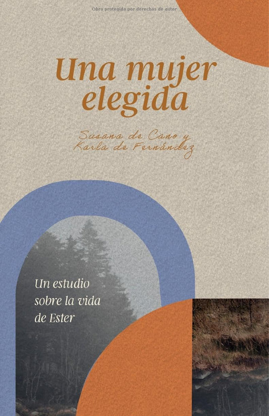 Una mujer elegida: Un estudio sobre el libro de Ester/ SPA A chosen woman (Spanish Edition)