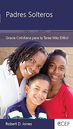 Padres Solteros: Gracia Cotidiana para la Tarea Más Difícil