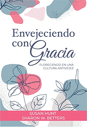 ENVEJECIENDO CON GRACIA (Spanish Edition)