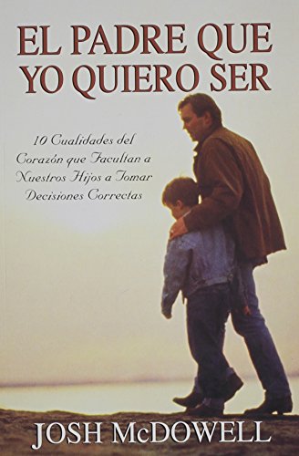 El Padre Que Yo Quiero Ser