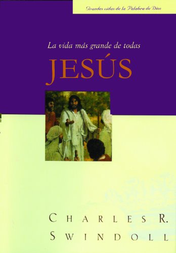 Jesus, la vida mas grande de todas (Spanish Edition)