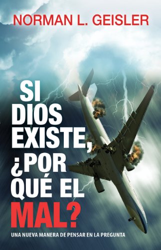 Si Dios existe, ¿por qué el mal? (Spanish Edition)