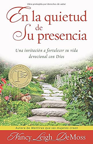 En la quietud de Su presencia: Una invitación a fortalecer su vida devocional con Dios (Spanish Edition)