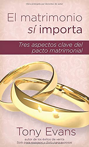 El matrimonio sí importa: Tres aspectos claves del pacto matrimonial