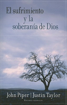 El sufrimiento y la soberanía de Dios (Spanish Edition)