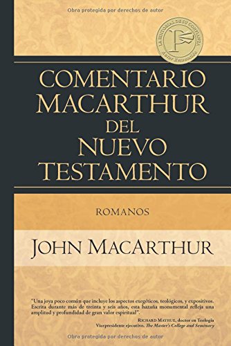 Romanos (Comentario MacArthur del Nuevo Testamento) (Spanish Edition)