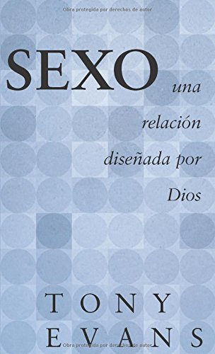 Sexo, una relación diseñada por Dios (Spanish Edition)