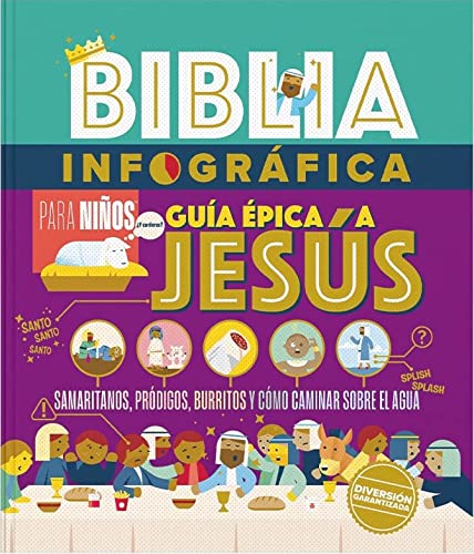 Biblia infográfica Guía épica a Jesús (Bible infographics for Kids, Epic Guide to Jesus) (Biblia Infográfica) (Spanish Edition)