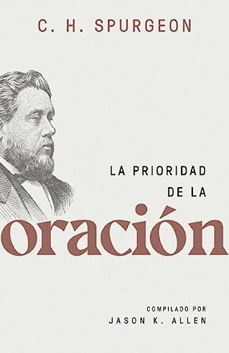 La prioridad de la oración (Spurgeon on the Pri