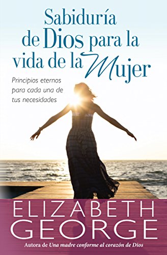 Sabiduría de Dios para la vida de la mujer (Spanish Edition)