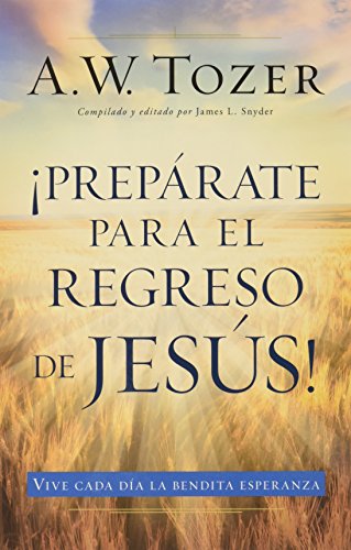 Prepárate para el regreso de Jesús (Spanish Edition)