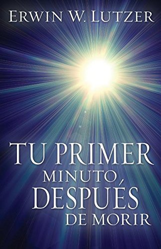 Tu Primer Minuto, Despues de Morir (English and Spanish Edition)