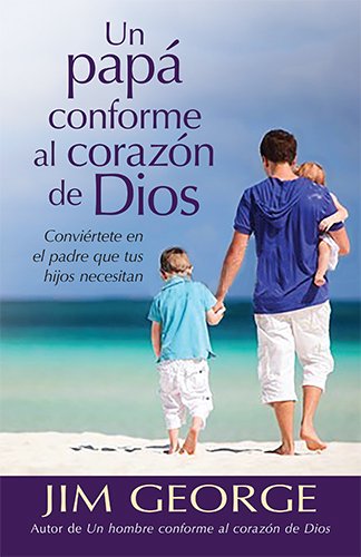 Un papá conforme al corazón de Dios (Spanish Edition)