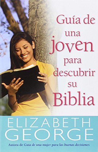 Guía de una joven para descubrir su Biblia (Spanish Edition)