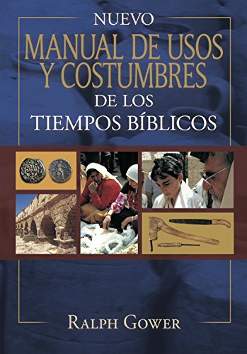 Nuevo manual de usos y costumbres de los tiempo bíblicos: Tapa Dura (Spanish Edition)