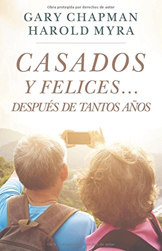 Casados y felices. después de tantos años (Spanish Edition)