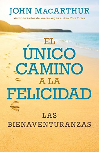 Único camino a la felicidad (Spanish Edition)