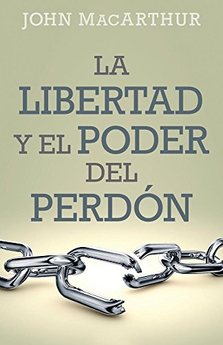 Libertad y el poder del perdón (Spanish Edition)