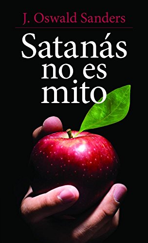 Satanás no es mito (Spanish Edition)