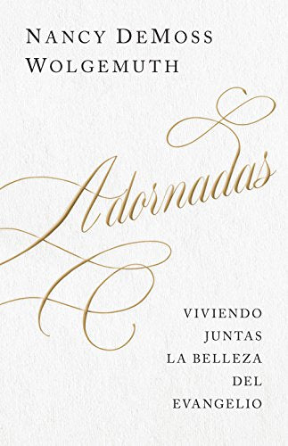 Adornadas: Viviendo juntas la belleza del evangelio.