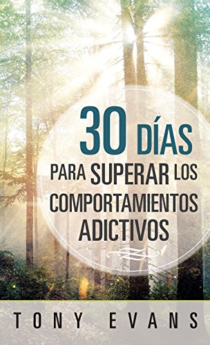 30 días para superar los comportamientos adictivos (Spanish Edition)