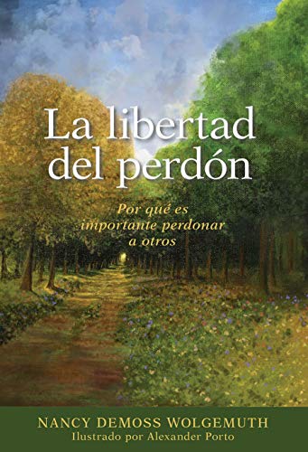 La libertad del perdón (Spanish Edition)