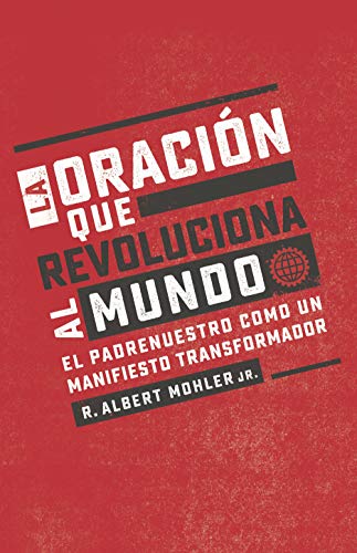 La oración que revoluciona al mundo: El Padrenuestro como un manifiesto transformador (Spanish Edition)