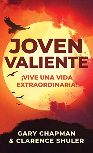 Joven valiente: ¡Vive una vida extraordinaria! (Spanish Edition)