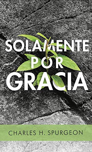 Solamente por gracia (Spanish Edition)