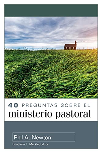 40 preguntas sobre el ministerio pastoral(Spanish Edition)