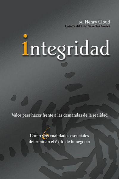 Integridad: Valor para hacer frente a las demandas de la realidad (Spanish Edition)