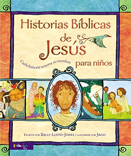 Historias Bíblicas de Jesús para niños: Cada historia susurra su nombre (Jesus Storybook Bible) (Spanish Edition)