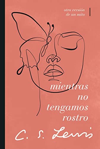 Mientras no tengamos rostro: Retorno a un mito (Spanish Edition)