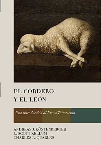 El Cordero y el León: Una introducción al Nuevo Testamento