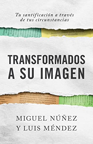 Transformados a Su imagen | Transformed into His image (Spanish Edition)