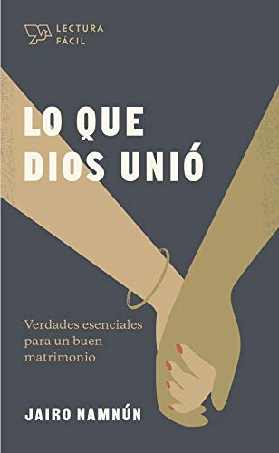 Lo que Dios unió | What God Has Joined Together (Lectura fácil) (Spanish Edition)