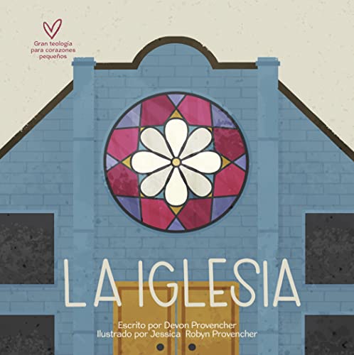 La iglesia | Church (Teología grande para corazones pequeños) (Spanish Edition)