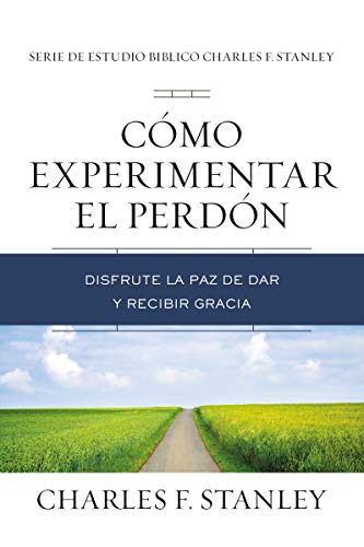 Cómo experimentar el perdón.