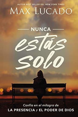 Nunca estás solo: Confía en el milagro de la presencia y el poder de Dios (Spanish Edition)