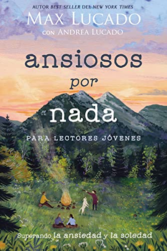 Ansiosos por nada (Edición para lectores jóvenes): Superando la ansiedad y la soledad (Spanish Edition)