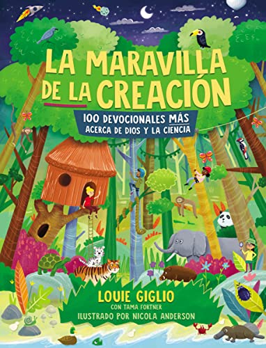 La maravilla de la creación: 100 devocionales más acerca de Dios y la ciencia (Indescribable Kids) (Spanish Edition)