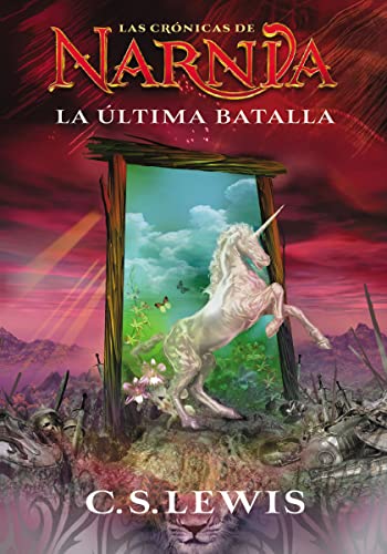 La última batalla (Las Crónicas de Narnia nº 7) (Spanish Edition)