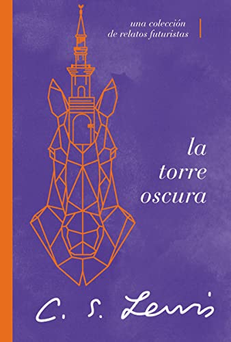 La Torre oscura (y otras historias): Una colección de relatos futuristas (Spanish Edition)