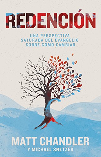 Redención: Cómo cambiar: una perspectiva saturada por el evangelio (Spanish Edition)