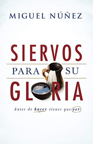 Siervos para Su gloria | Servants for His Glory (Spanish Edition)