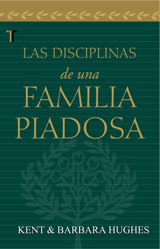 Disciplinas de una familia piadosa (Spanish Edition)