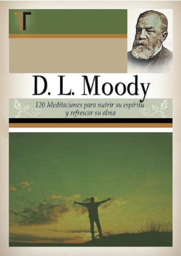 D.L. Moody - 120 Meditaciones (Spanish Edition)