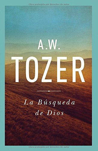 La Búsqueda De Dios: Un Clásico Libro Devocional (Spanish Edition)