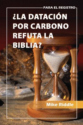 ¿La Datación por Carbono Refuta la Biblia?